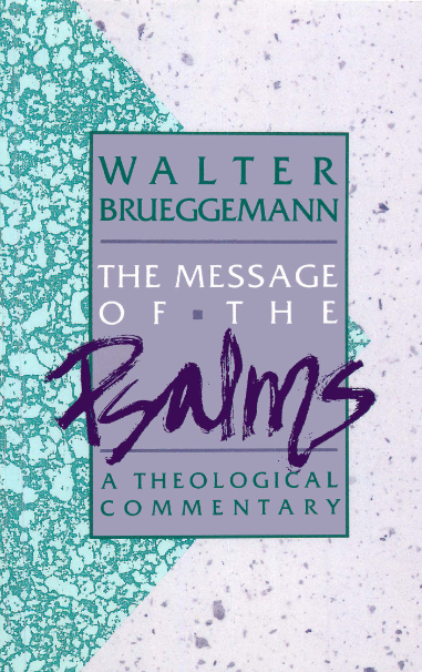 The Message of the Psalms: A Theological Commentary